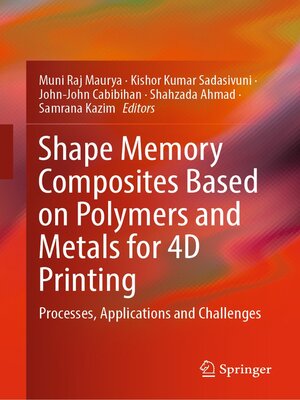 cover image of Shape Memory Composites Based on Polymers and Metals for 4D Printing